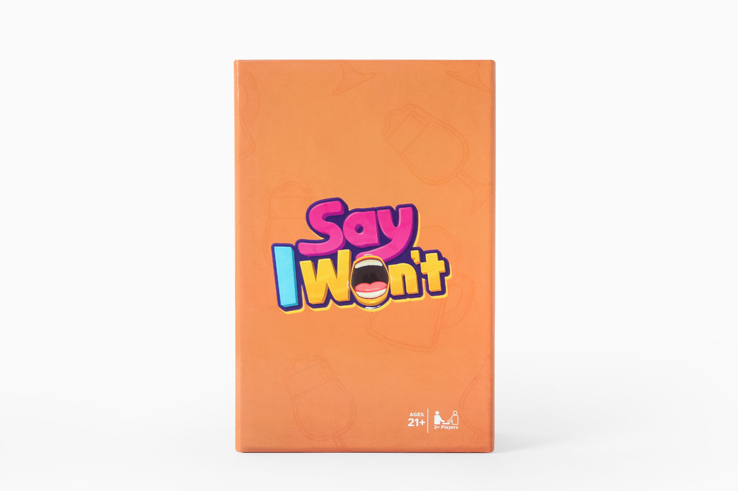 SAY I WONT ™